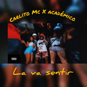 LA VA SENTIR by Carlitos Mc, ACADEMICO AK47