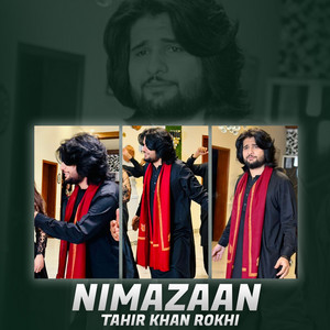 Tahir Khan Rokhri - Nimazaan