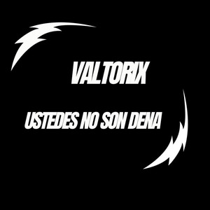 Ustedes No Son Dena by Valtorix