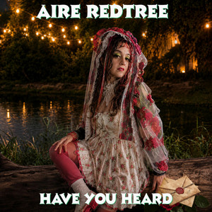 Have You Heard by Aire Redtree