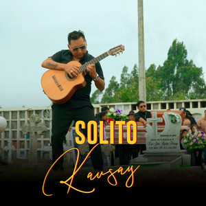 Maestro Jose Guacho - Solito Kausay