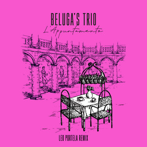 L' Appuntamento (Leo Portela Remix) by Beluga's Trio, Leo Portela