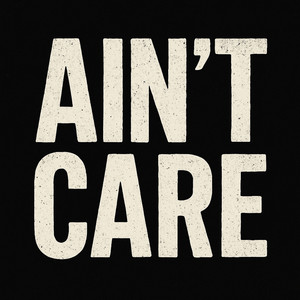 AIN'T CARE by WOOBABYTHUGLIFE, De Arch