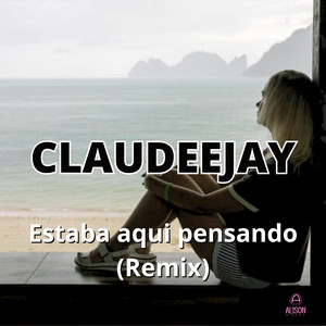 Estaba Aquí Pensando (Remix)