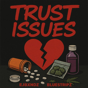 Trust Issues (feat. EJBXNDZ)