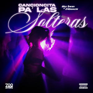 Cancioncita Pa' Las Solteras by Bby $wan, 24kGonchi, 369$