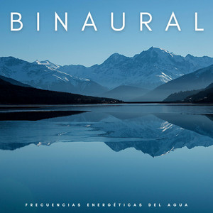 Binaural: Frecuencias Energéticas Del Agua album