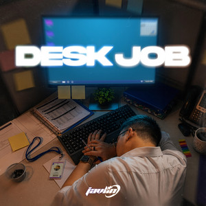DESK JOB by Javlin
