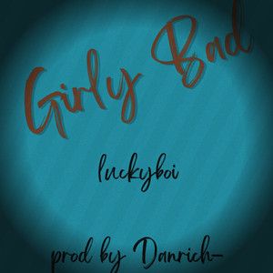 Girly Bad by Chriyo