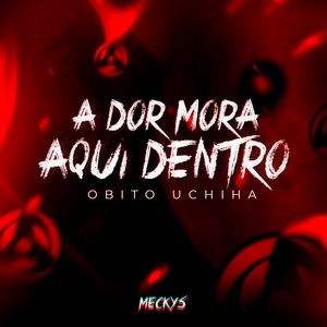 A Dor Mora Aqui Dentro - Obito Uchiha by Meckys
