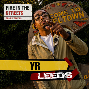 Fire in the Streets - YR by YR, Charlie Sloth, Fire In The Streets