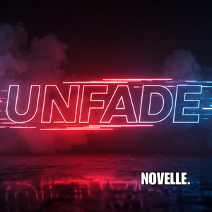 UNFADE by NOVELLE.