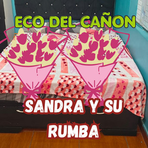 ECO DEL CAÑON by SANDRA Y SU RUMBA