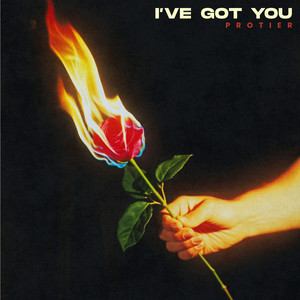 I've Got You by Protier