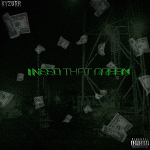 I NEED THAT GREEN