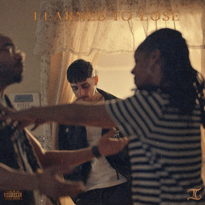 Learned To Lose by Tyler Gifted, YC Beatz, Conor Darvid