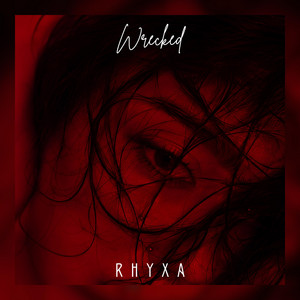 Wrecked by RHYXA