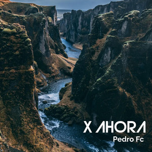 X AHORA by Pedro FC