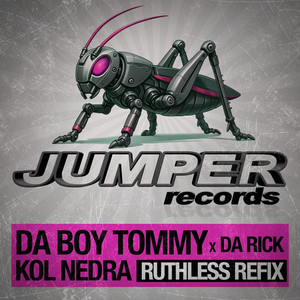 Kol Nedra - Ruthless Refix by Da Boy Tommy, Da Rick, Ruthless