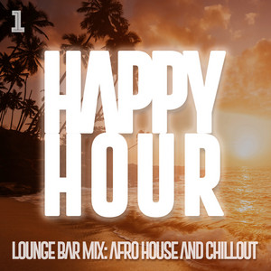 Various Artists — Happy Hour 2026 - Lounge Bar Mix: Afro House and Chillout (2026)