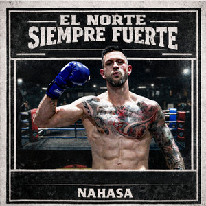 El Norte Siempre Fuerte by Nahasa, KatanaProds