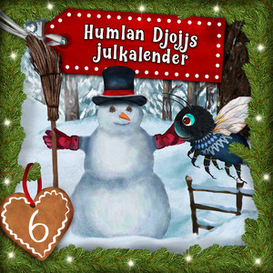 Humlan Djojjs Julkalender (Avsnitt 6), del 3