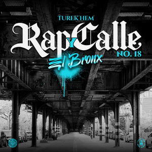 Rap y Calle No. 18 El Bronx by Turek Hem, AIM Tj