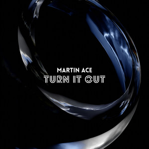 Turn It Out - Radio Edit by Martin Ace