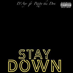 D'Ayr - Stay Down (feat. Pappy the Don)