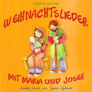 Weihnachtslieder mit Maria und Josef (Lieder rund um Jesus Geburt) album