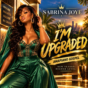 I'm Upgraded by Sabrina Joye