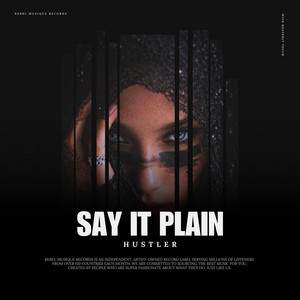 Say It Plain by HUSTLER