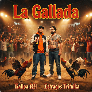 La Gallada by Estragos Trifulka, Kallpa RH