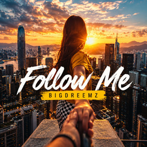 Follow Me by Bigdreemz