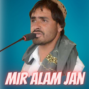 Mir Alam Jan - Ka Ta Gerze Khwa Ow Sha
