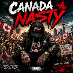Canada Nasty by Canada Guy