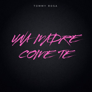Una Madre Come Te by Tommy Rosa