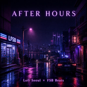 After Hours by Lofi Seoul, FSB Beats