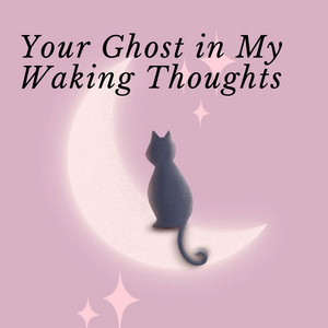 Camta Miss - Your Ghost in My Waking Thoughts