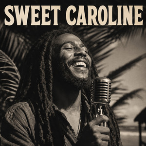 Sweet Caroline - Reggae by Smokestack26