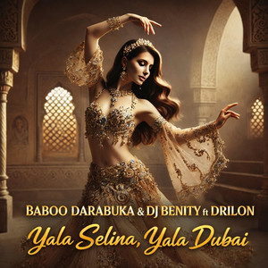 Baboo Darabuka - Yala Selina, Yala Dubai (feat. Drilon & Dj Benity)