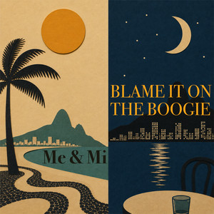 Blame it on the Boogie by Me & Mi