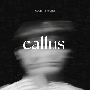 Callus by Deep Harmony