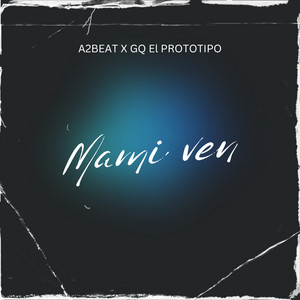 Mami Ven by a2beat, gq el prototipo