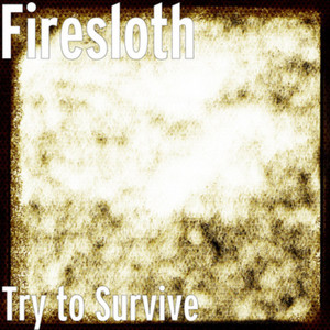 Try to Survive - Radio Edit by Firesloth