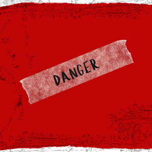 Danger