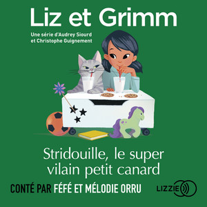 chapitre 2 - Tome 2: Stridouille, le super le vilain petit canard by Liz et Grimm, Christophe Guignement, Audrey Siourd, Féfé, Mélodie Orru