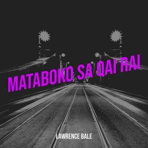 Mataboko Sa Qai Rai