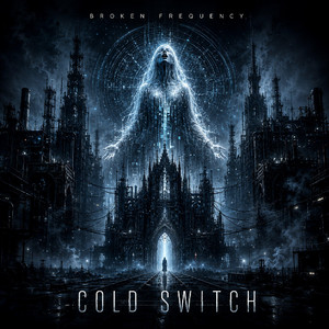 Cold Switch by Broken Frequency//BF