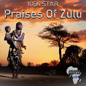 Praises Of Zulu - Original Mix by Kek'star cover art